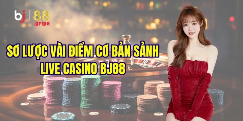 Khám phá đôi nét về sảnh live casino hot hit
